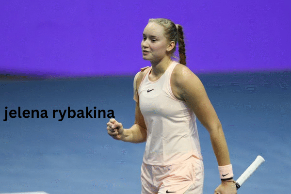 Jelena Rybakina: Eine umfassende Biografie der Tennis-Championesse jelena rybakina