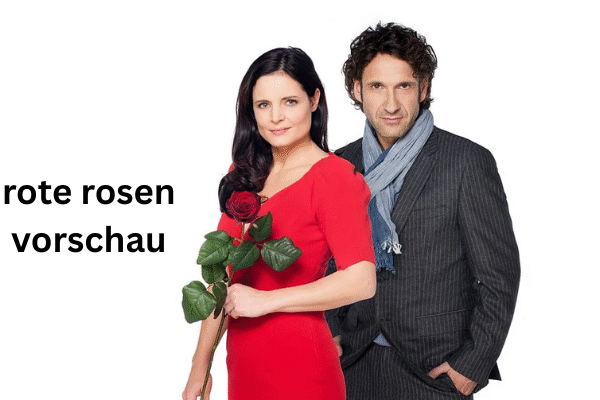 Rote Rosen Vorschau: Alles, was Fans über die beliebte Telenovela wissen sollten rote rosen vorschau