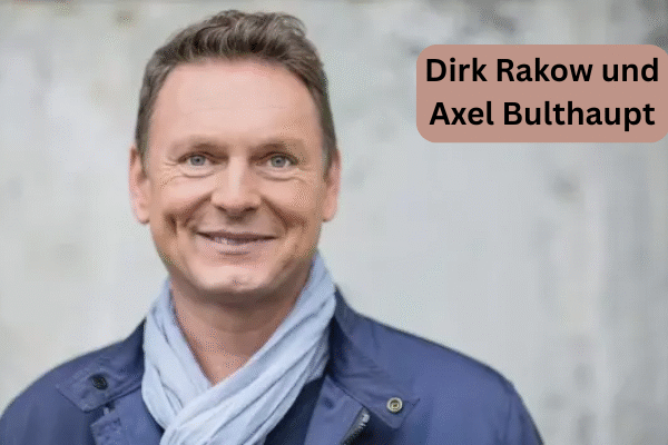 Dirk Rakow und Axel Bulthaupt: Einblicke in zwei beeindruckende Karrieren Dirk Rakow und Axel Bulthaupt