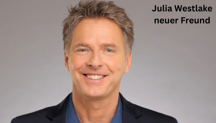 Julia Westlake neuer Freund