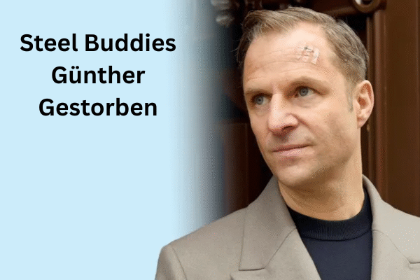 Steel Buddies Günther Gestorben