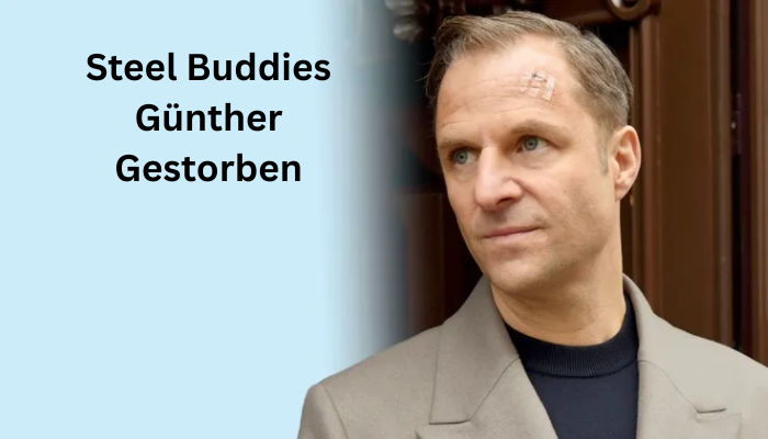 Steel Buddies Günther Gestorben