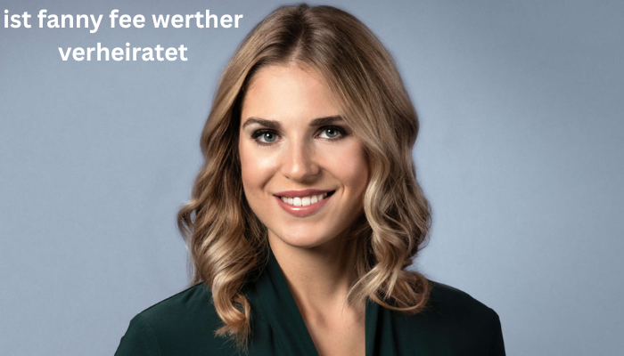 Ist Fanny Fee Werther verheiratet